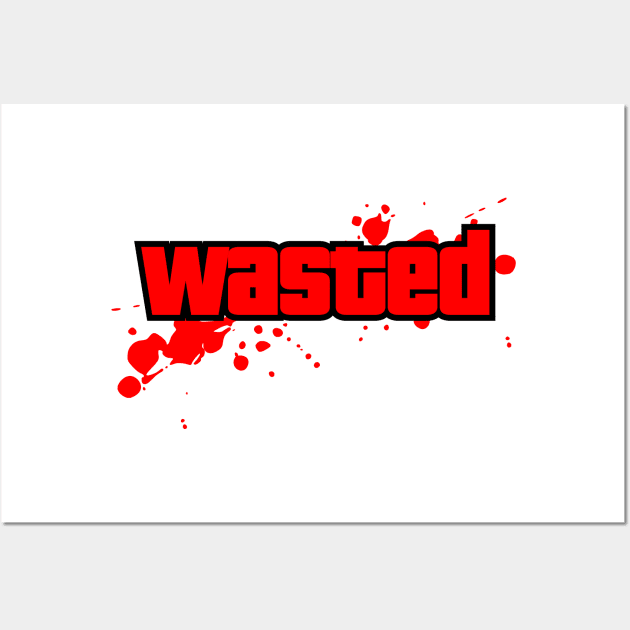 Wasted T-shirt - GTA Inspired Wasted Shirt Wall Art by NerdCrafted